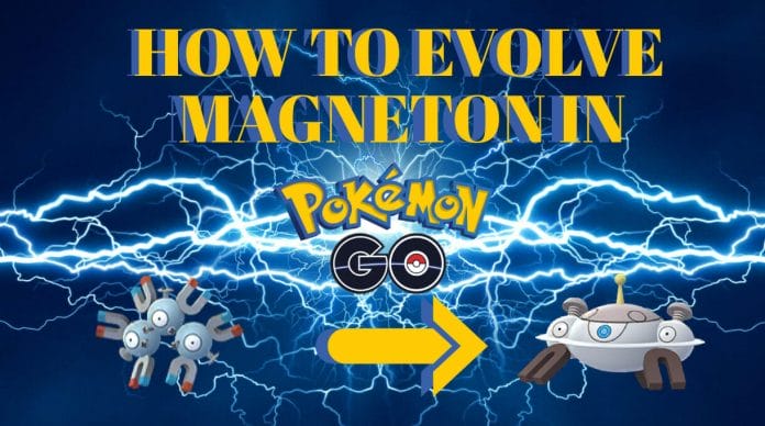 Evolve magneton in pokemon go