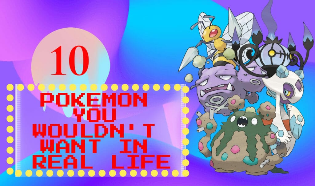 Pokemon you wouldn't want in the real world