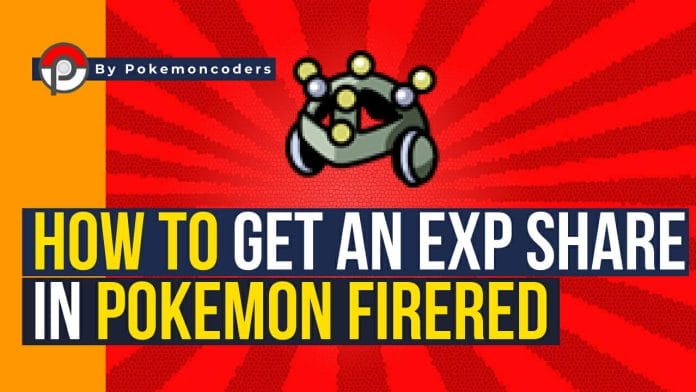 How to get exp share in pokemon firered