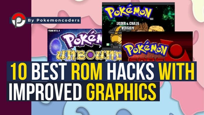 Best pokemon rom hacks with improved graphics