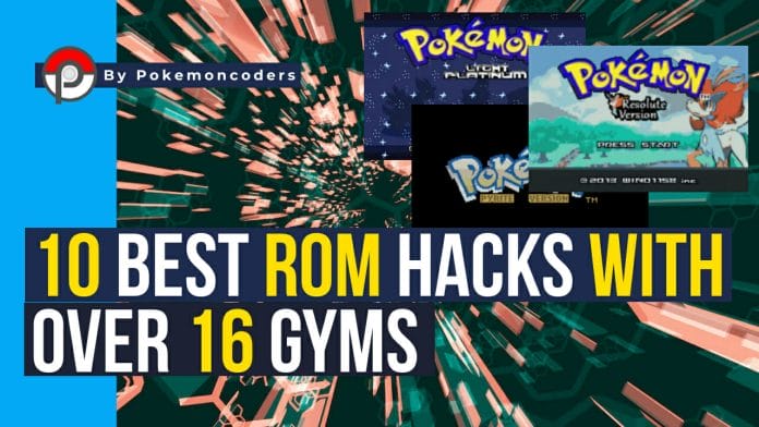 Pokemon rom hacks with over 16 gyms