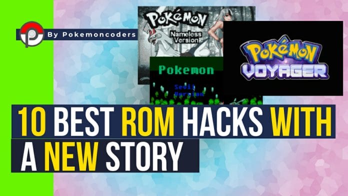 Pokemon rom hacks with new story