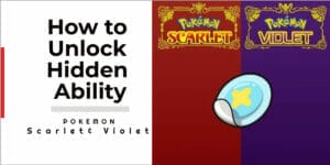 How to get hidden ability in pokemon scarlet and violet