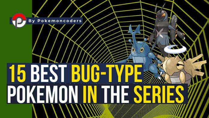 15 Best Bug-Type Pokemon In The Series 1 Best bug-type pokemon