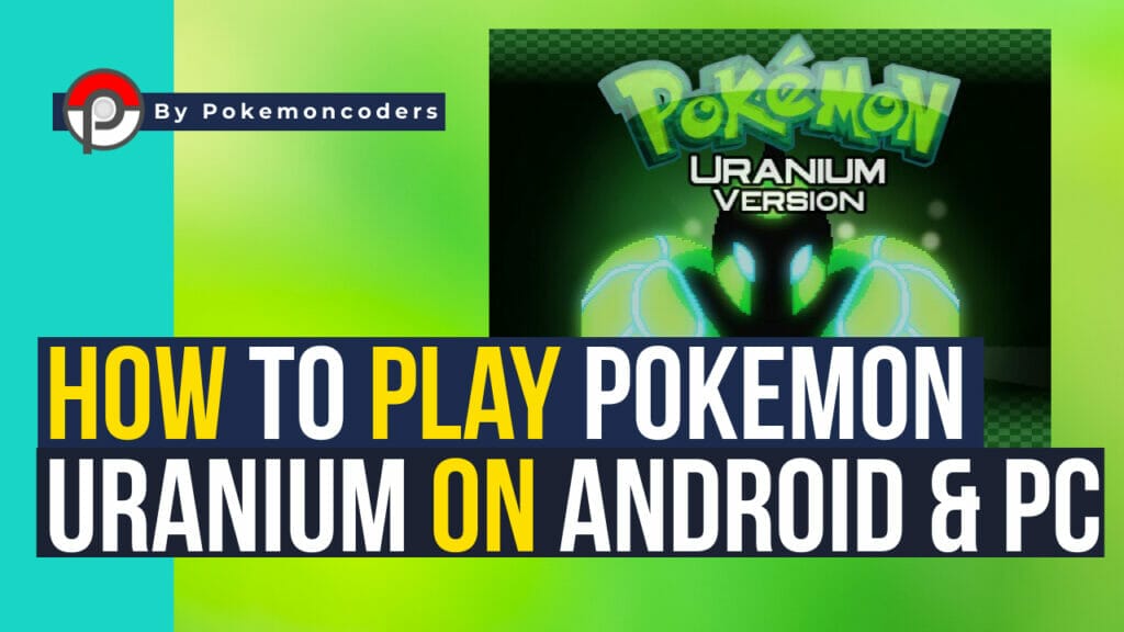 How To Play Pokemon Uranium On Android www.pokemoncoders.com