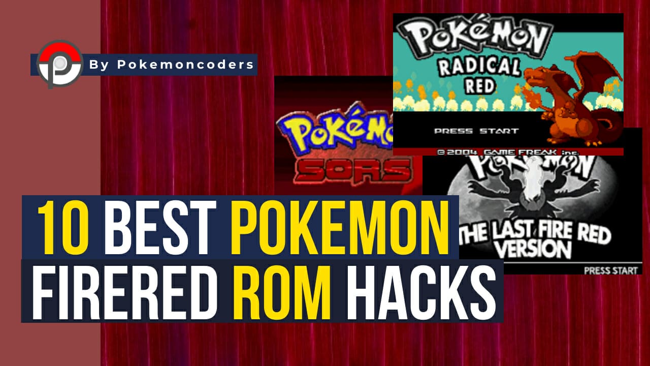 10 Best Pokemon FireRed ROM Hacks For 2024 PokemonCoders