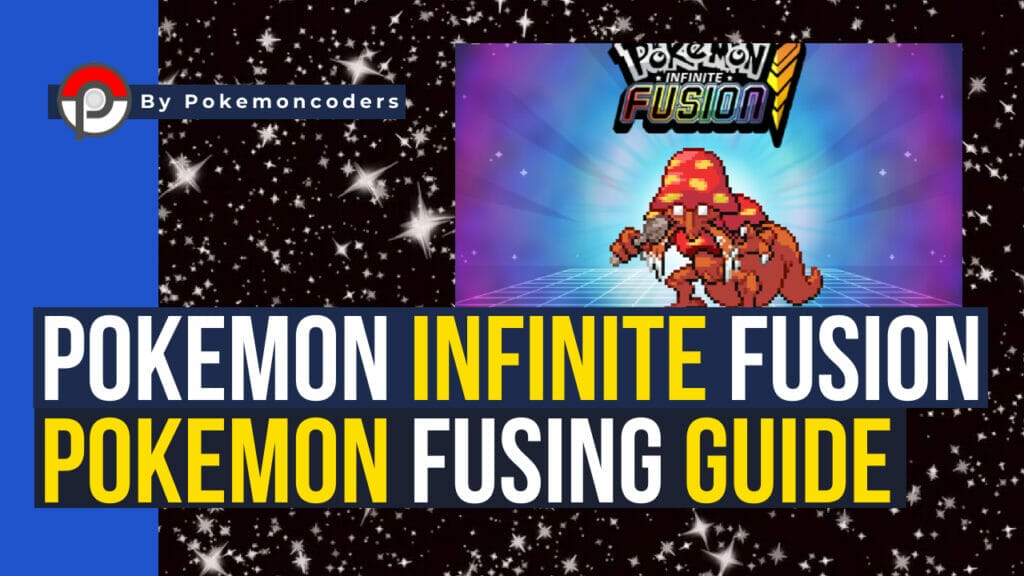 Pokemon infinite fusion: pokemon fusing guide