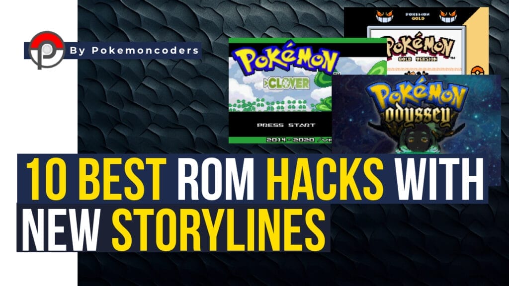 10 best pokemon rom hacks with new storylines