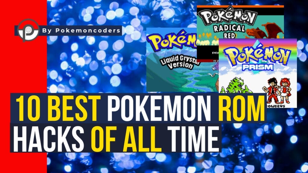 10 Best Pokemon ROM Hacks Of All Time | PokemonCoders