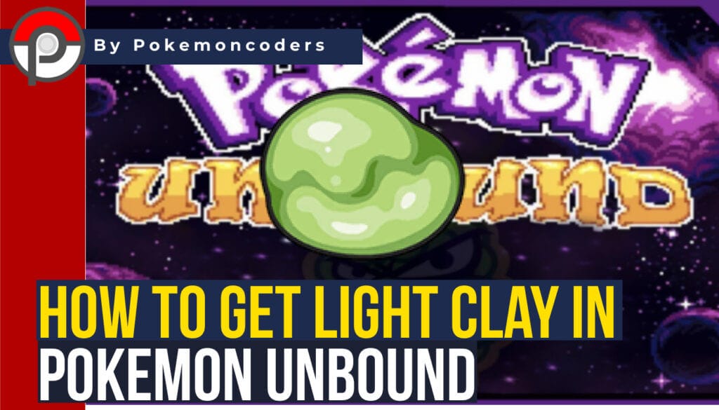 How to get light clay in pokemon unbound